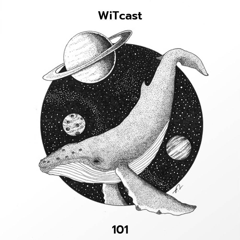 WiTcast 101 –  WiT News วัฒนธรรมสัตว์  / ตั้วคุ้ยขยะ / Whale Pop / เศรษฐีอวกาศ / Rogue Planet (โร้กกกกก แพ�